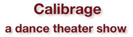 Calibrage - a dance theater show